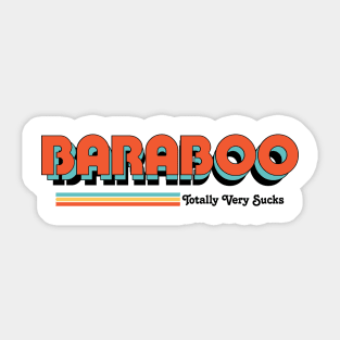 Baraboo- Totally Very Sucks Sticker